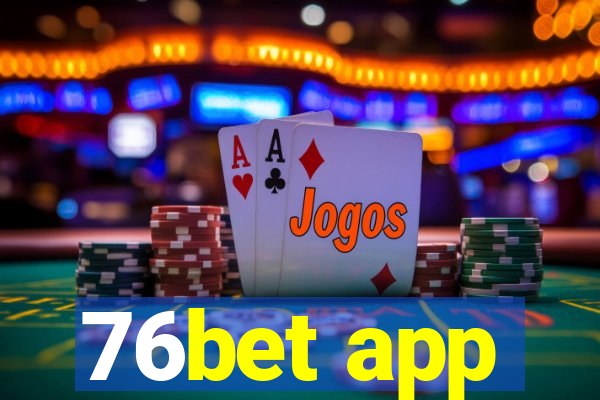 76bet app