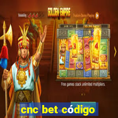 cnc bet código