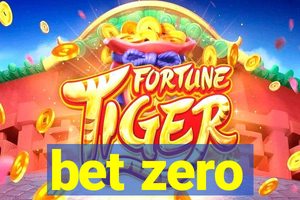 bet zero