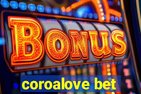 coroalove bet