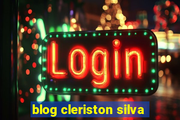 blog cleriston silva