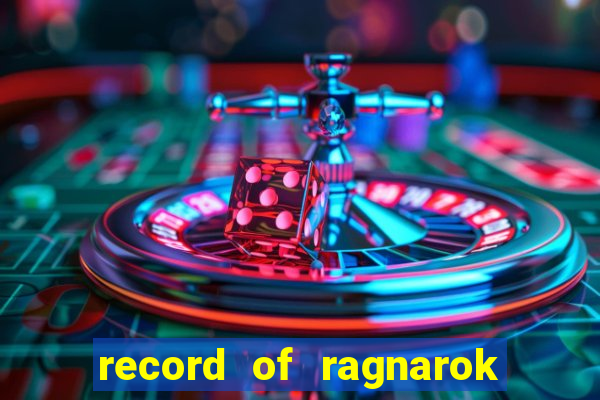 record of ragnarok 3 temporada