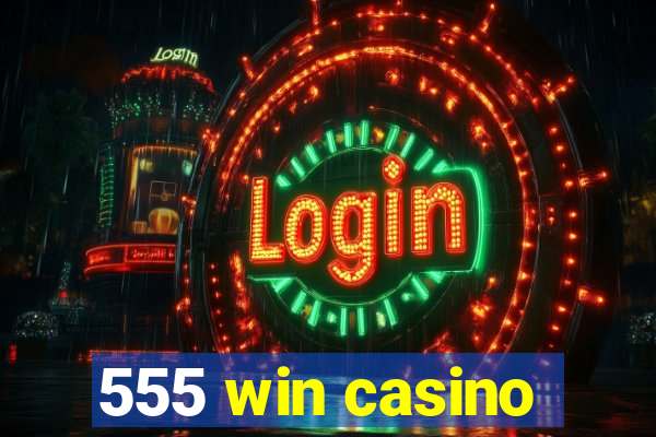 555 win casino