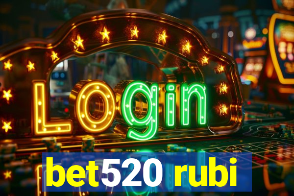 bet520 rubi