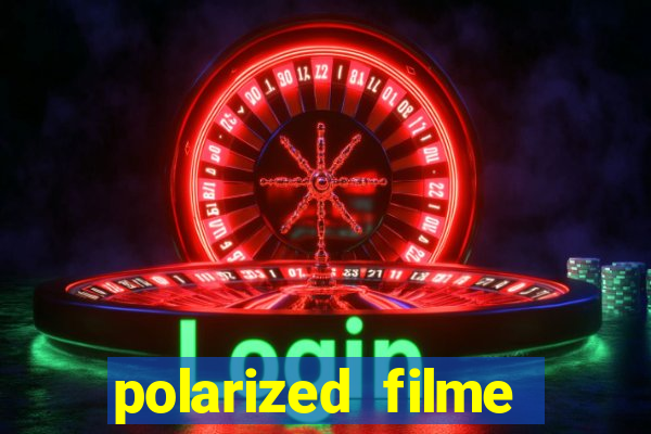 polarized filme completo dublado