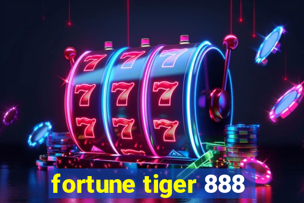 fortune tiger 888