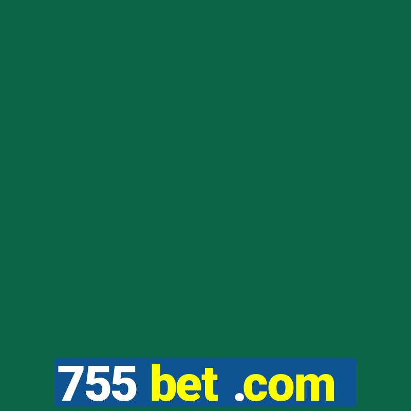 755 bet .com