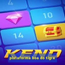 plataforma boa do tigre