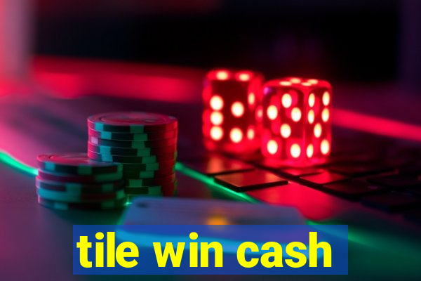 tile win cash