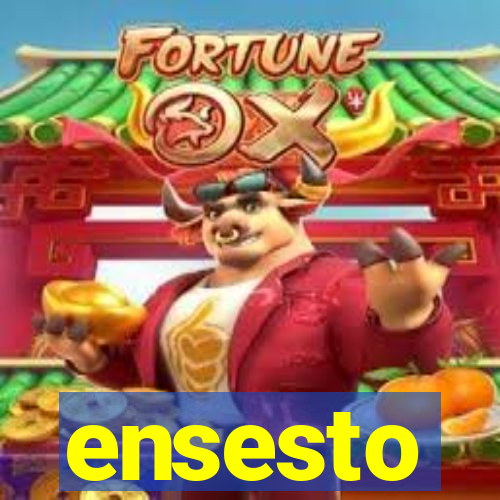 ensesto