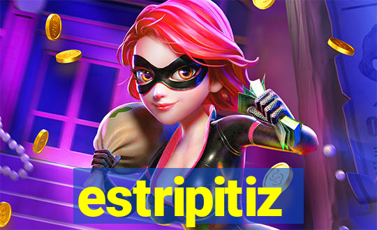 estripitiz