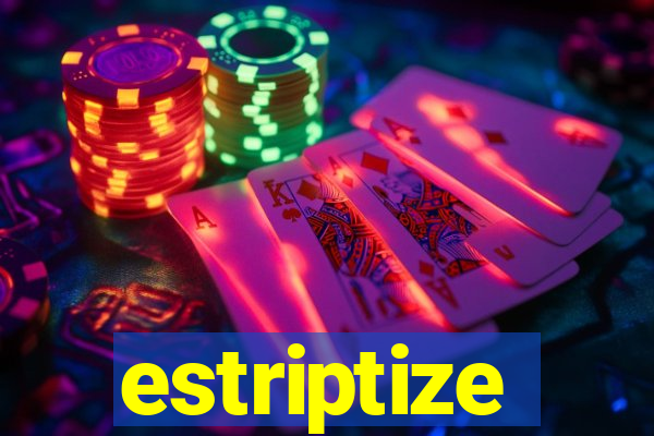 estriptize