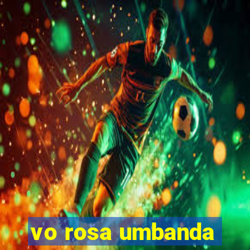 vo rosa umbanda