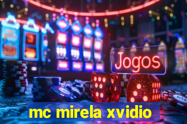 mc mirela xvidio