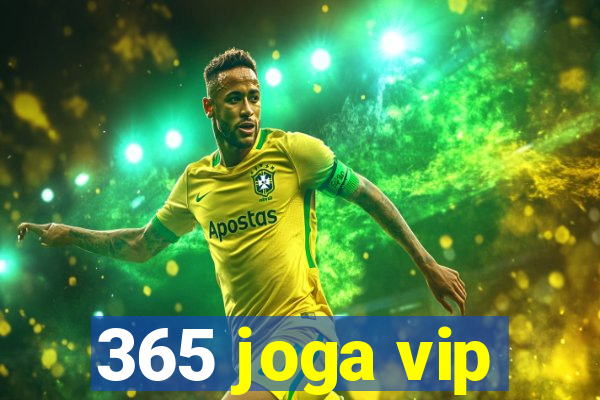 365 joga vip