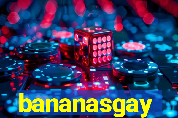 bananasgay