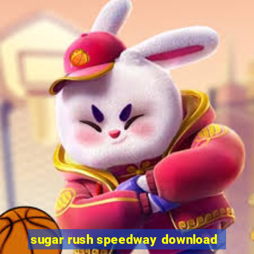 sugar rush speedway download