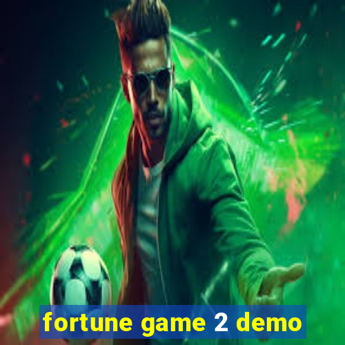 fortune game 2 demo