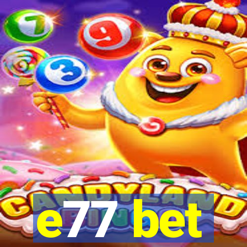 e77 bet