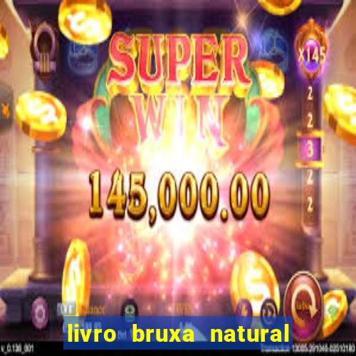 livro bruxa natural pdf gratis