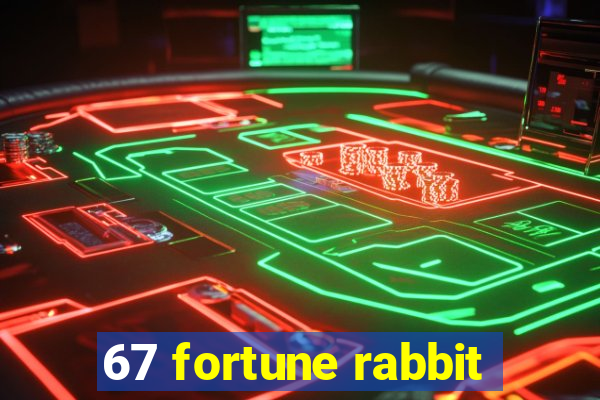 67 fortune rabbit