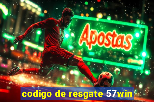 codigo de resgate 57win