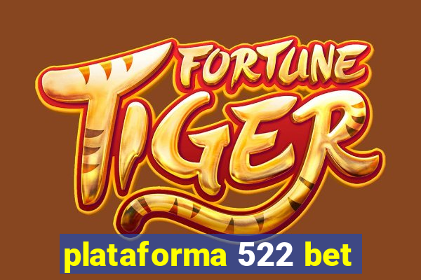 plataforma 522 bet