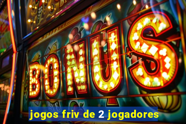 jogos friv de 2 jogadores