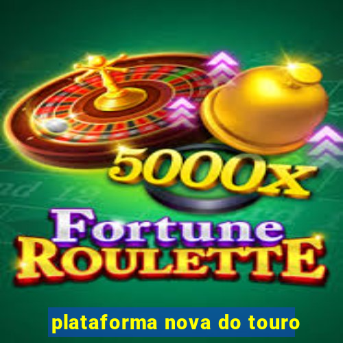 plataforma nova do touro