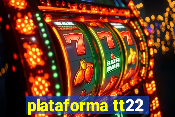 plataforma tt22