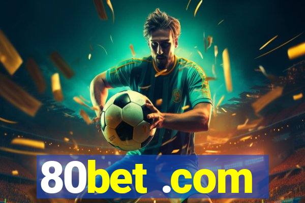 80bet .com