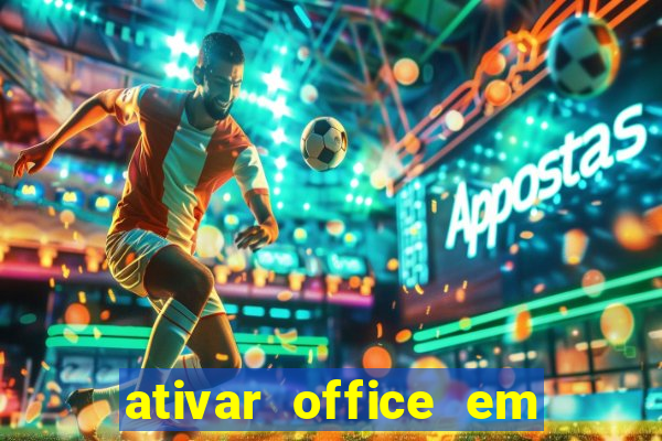 ativar office em 30 segundos