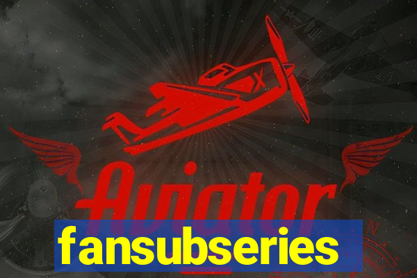 fansubseries