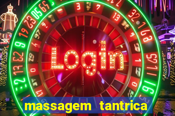 massagem tantrica zona leste