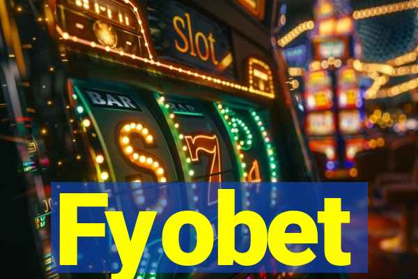 Fyobet