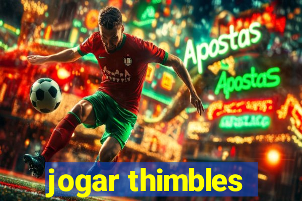 jogar thimbles