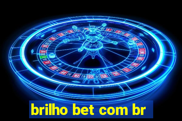 brilho bet com br