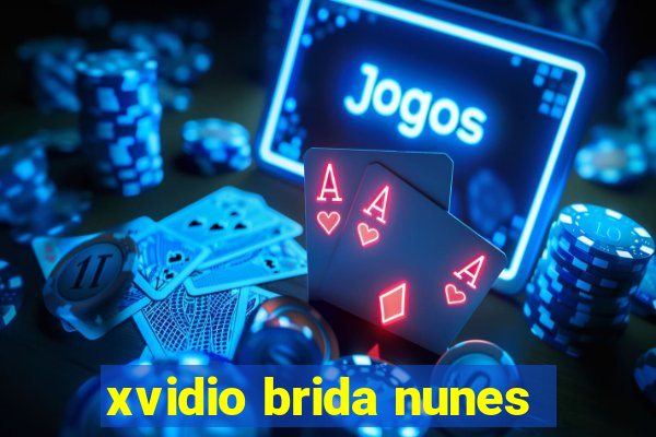 xvidio brida nunes