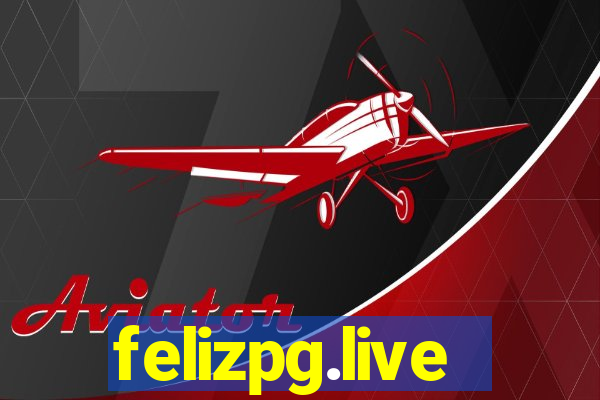 felizpg.live