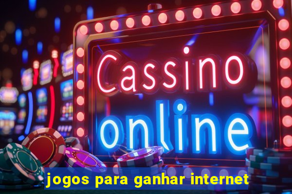 jogos para ganhar internet