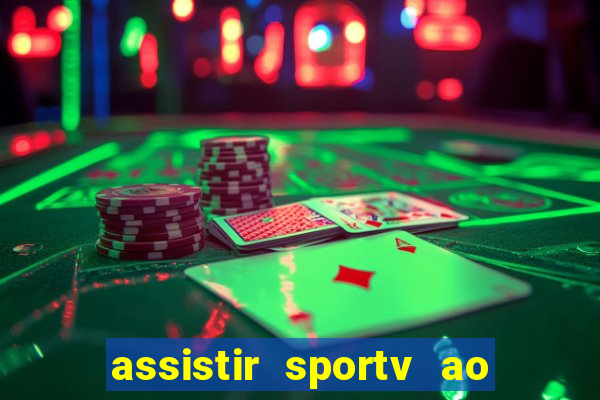 assistir sportv ao vivo agora