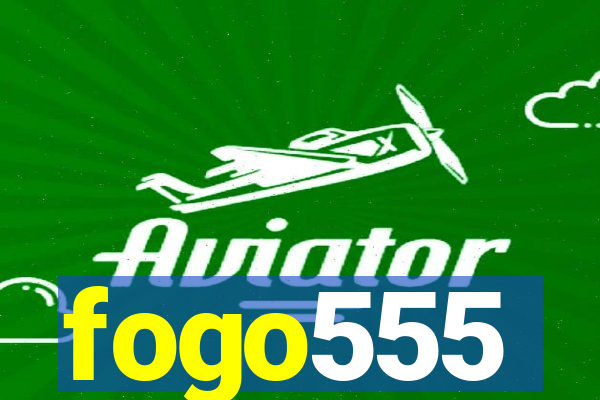 fogo555