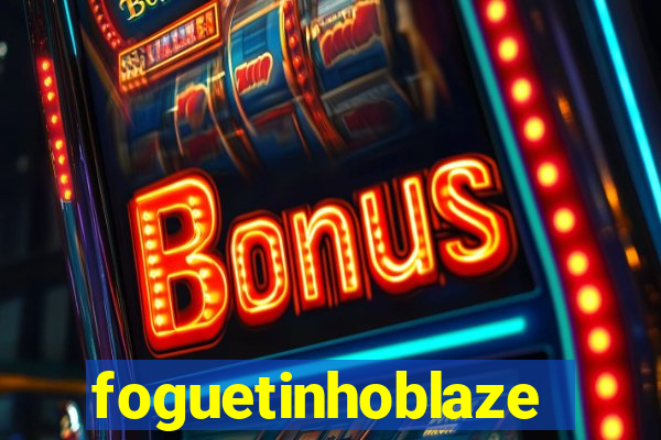 foguetinhoblaze