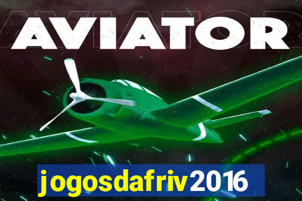 jogosdafriv2016