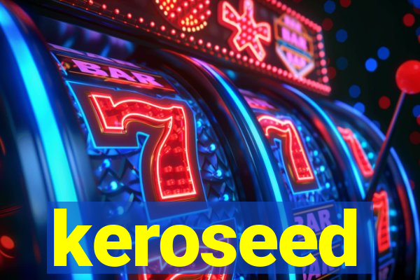 keroseed