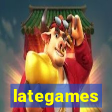 lategames