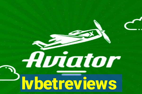 lvbetreviews