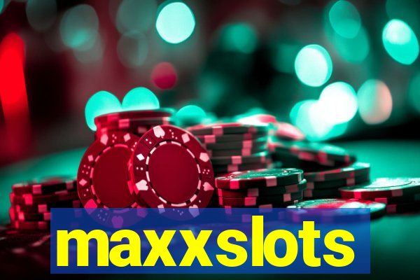 maxxslots