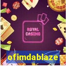 ofimdablaze