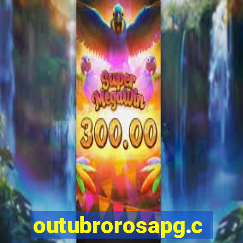 outubrorosapg.com